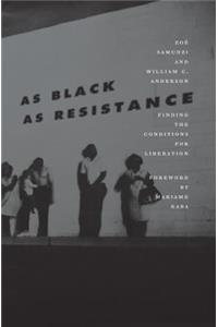 As Black as Resistance