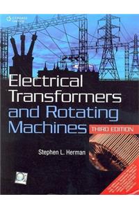 ELECTRICAL TRANSFORMERS AND ROTATING MACHINES, 3RD EDITION