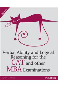 Verbal Ability and Logical Reasoning for the CAT and Other MBA Examinations