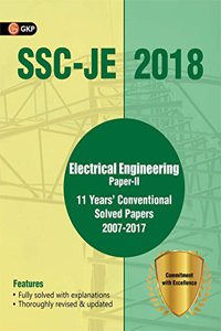 SSC JE 2018 Electrical Engineering 11 Years Conventional Solved Papers (2007-2017) For Paper II (Old Edition)