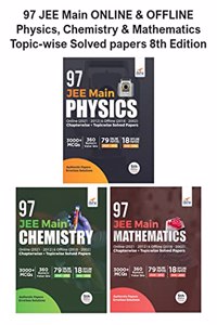 97 JEE Main ONLINE & OFFLINE Physics, Chemistry & Mathematics Chapterwise + Topic-wise Solved Papers 8th Edition
