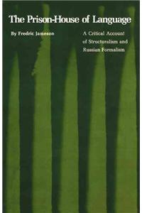 The Prison-House of Language: A Critical Account of Structuralism and Russian Formalism