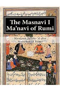 Masnavi I Ma'navi of Rumi