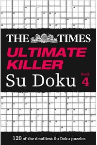 The Times Ultimate Killer Su Doku Book 4