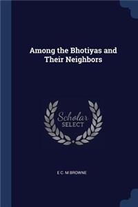 Among the Bhotiyas and Their Neighbors