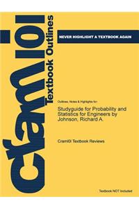 Studyguide for Probability and Statistics for Engineers by Johnson, Richard A.