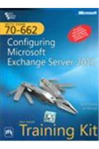 Mcts Self-Paced Training Kit—Exam 70-662: Configuring Microsoft Exchange Server 2010
