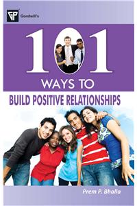 101 Ways To Build Positive Relationships