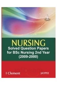 NURSING SOLVED QUESTION PAPERS FOR BSC NURSING 2ND YEAR(2009-2000)