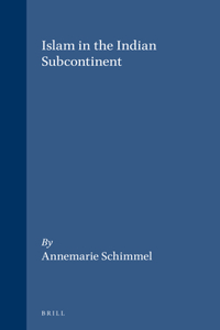 Handbook of Oriental Studies. Section 2 South Asia, Religions, Islam in the Indian Subcontinent