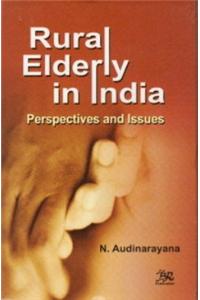 Rural Eldery In India : Perspectives And Issues