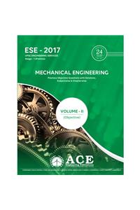 ESE 2017 Stage1(Prelims) Mechanical Engineering Objective Volume II (ESE 2017 UPSC Engineering Services, Stage 1 (Prelims))