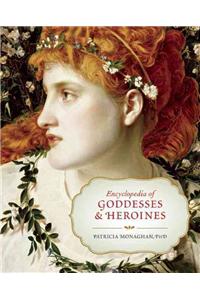 Encyclopedia of Goddesses & Heroines
