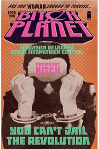 Bitch Planet Volume 2: President Bitch: President Bitch