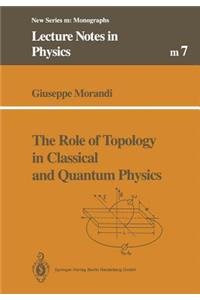 Role of Topology in Classical and Quantum Physics