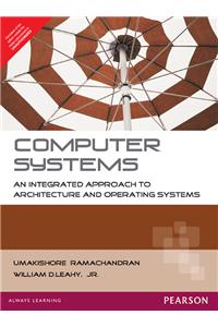 Computer Systems : An Integrated Approach To Architecture And Operating Systems