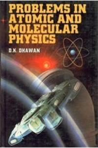 Problems in Atomic and Molecular Physics