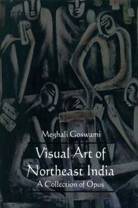 VISUAL ART OF NORTHEAST INDIA