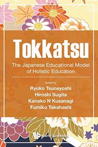 Tokkatsu: The Japanese Educational Model Of Holistic Education