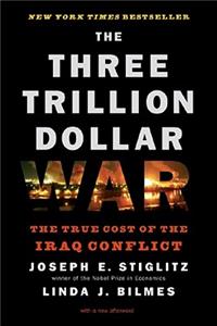 Three Trillion Dollar War: The True Cost of the Iraq Conflict
