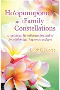 Ho'oponopono and Family Constellations