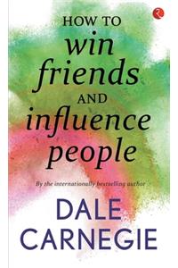 How to win Friends and influence people