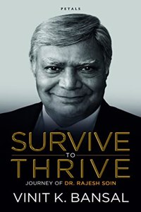 Survive to Thrive: Journey of Dr. Rajesh Soin