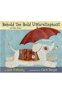 Behold the Bold Umbrellaphant: And Other Poems