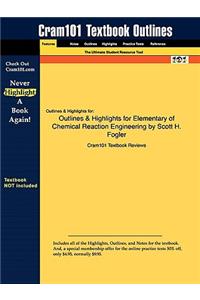 Outlines & Highlights for Elements of Chemical Reaction Engineering by H. Scott Fogler