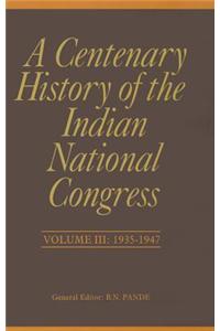 A Centenary History of the Indian National Congress(Volume III)