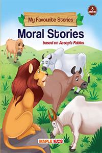 Moral Stories (Illustrated) - My Favourite Stories 8 in 1