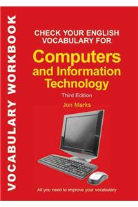 Check Your English Vocabulary for Computers and Information Technology: All You Need to Improve Your Vocabulary