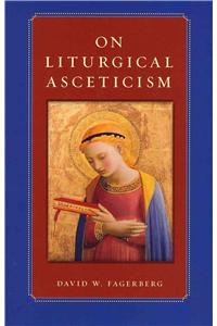 On Liturgical Asceticism