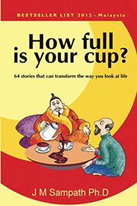 How Full Is Your Cup?: 64 Stories That Can Transform the Way You Look at Life