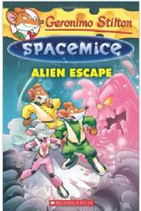 Spacemice Alien Escape: Geronimo Stilton New Series