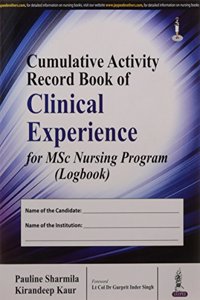 Cumulative Activity Record Book Of Clinical Experience For Msc Nursing Program (Logbook)