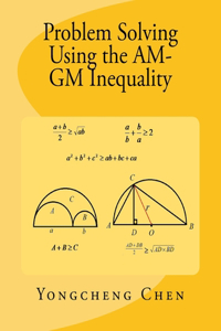 Problem Solving Using the AM-GM Inequality