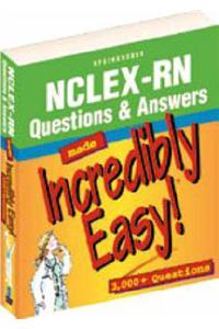 NCLEX-RN Questions and Answers Made Incredibly Easy