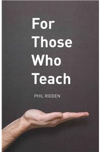 For Those Who Teach