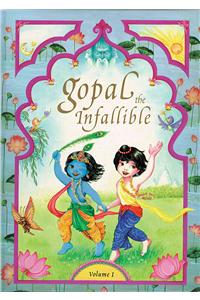 Gopal the Infallible: Volume I