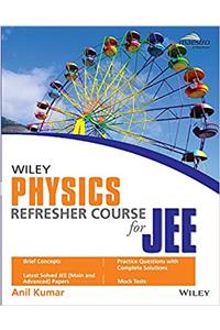 Wileys Physics Refresher Course for JEE