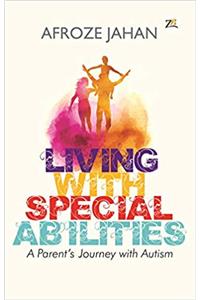 Living with Special Abilities – A parent’s journey with autism