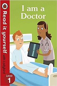 I am a Doctor - Read It Yourself with Ladybird Level 1