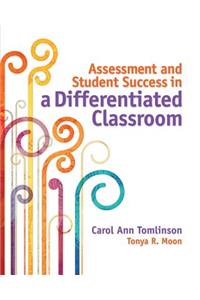 Assessment and Student Success in a Differentiated Classroom