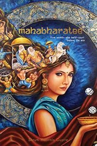 Mahabharatee - Five women who held court before the war