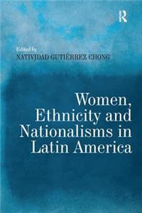 Women, Ethnicity and Nationalisms in Latin America