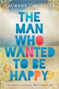 Man Who Wanted to Be Happy