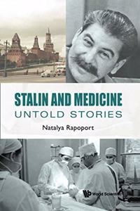 Stalin and Medicine: Untold Stories: Untold Stories