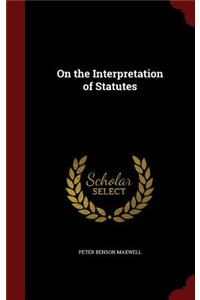 On the Interpretation of Statutes