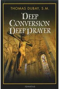 Deep Conversion, Deep Prayer